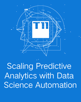 【T112017-技术驱动未来分会场】Scaling Predictive Analytics with Data Science Automation